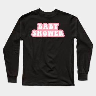 Baby Shower Long Sleeve T-Shirt